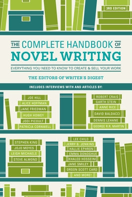 The Complete Handbook of Novel Writing: Everything You Need to Know to Create & Sell Your Work by Writers Digest