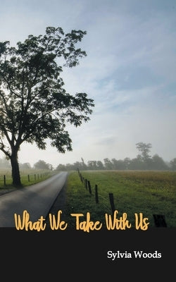 What We Take With Us Paperback Eastover Press LLC