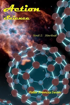 Action Science Unit 2: Stardust Paperback Independently Published