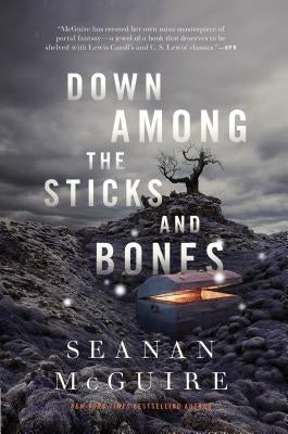 Down Among the Sticks and Bones by McGuire, Seanan