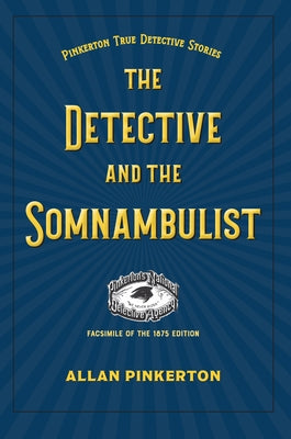 The Detective and the Somnambulist by Pinkerton, Allan