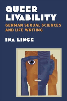 Queer Livability: German Sexual Sciences and Life Writing Paperback University of Michigan Press
