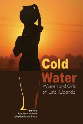 Paperback book titled "Cold Water: Women and Girls of Lira, Uganda" by Fountain Publishers, featuring a cover image with women and girls.