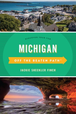 Michigan Off the Beaten Path(R): Discover Your Fun, Thirteenth Edition Paperback Globe Pequot Press