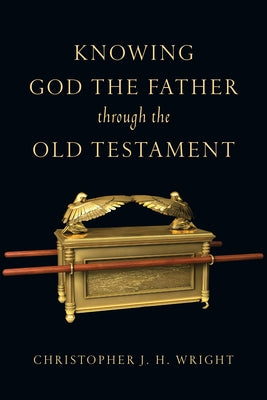 Knowing God the Father Through the Old Testament Paperback IVP Academic