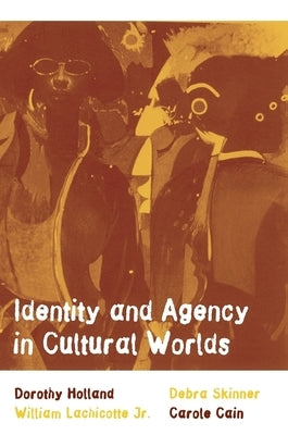 Identity and Agency in Cultural Worlds Paperback Harvard University Press