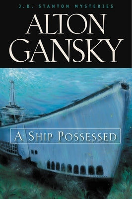 A Ship Possessed: 1 by Gansky, Alton L.