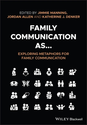 Family Communication As... Exploring Metaphors for Family Communication Paperback Wiley-Blackwell
