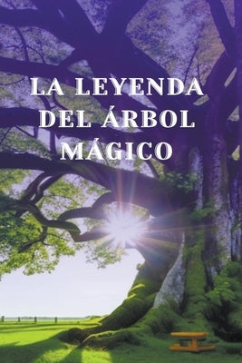 La leyenda del arbol Magico by Santos, Daysi