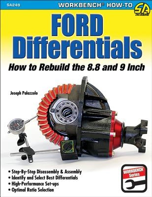 Ford Differentials: Rebuild 8.8 & 9 Inch: How to Rebuild the 8.8 and 9-Inch by Palazzolo, Joe