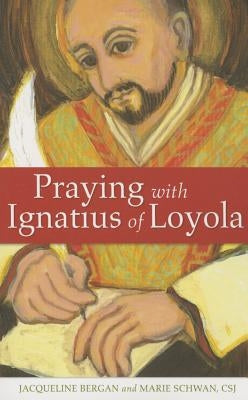 Praying with Ignatius of Loyola Paperback Loyola Press