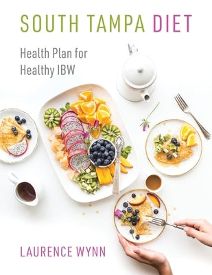 South Tampa Diet: Health Plan for Healthy IBW by Wynn, Laurence