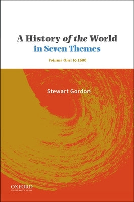 Paperback of A History of the World in Seven Themes Volume One To 1600 by Oxford University Press, USA, showing the book cover.
