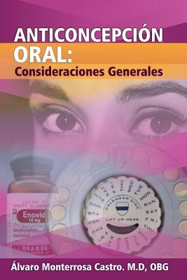 Anticoncepción Oral: Consideraciones Generales by Monterrosa Castro, Alvaro