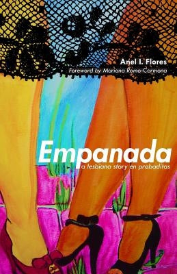 Empanada: A Lesbiana Story en Probaditas by Flores, Anel I.