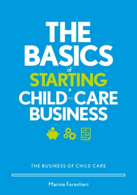 The Basics of Starting a Child-Care Business: The Business of Child Care Paperback Gryphon House