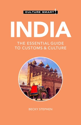 India - Culture Smart!: The Essential Guide to Customs & Culturevolume 109 by Culture Smart!