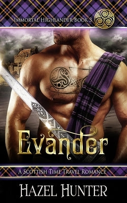 Evander (Immortal Highlander Book 3): A Scottish Time Travel Romance Paperback Createspace Independent Publishing Platform