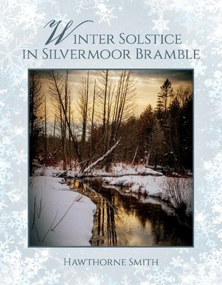 Winter Solstice in Silvermoor Bramble by Smith, Hawthorne