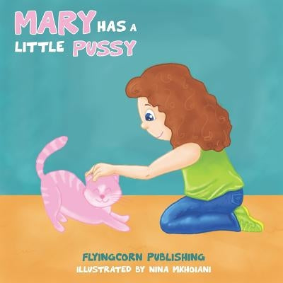 Mary Has a Little Pussy Paperback Createspace Independent Publishing Platform