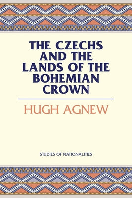 The Czechs and the Lands of the Bohemian Crown Paperback Hoover Institution Press