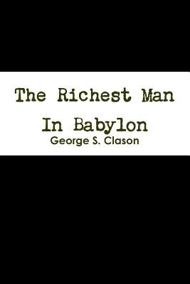 The Richest Man In Babylon by Clason, George S.