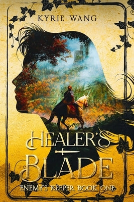 Healer's Blade (Enemy's Keeper Book 1): Medieval Adventure with Wholesome Enemies-to-Lovers Romance Paperback Silver Dreams Publishing