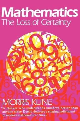 Mathematics: The Loss of Certainty Paperback Oxford University Press, USA