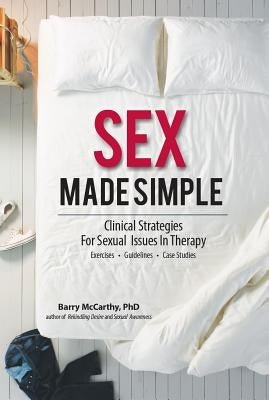 Sex Made Simple: Clinical Strategies for Sexual Issues in Therapy Paperback PESI Publishing & Media