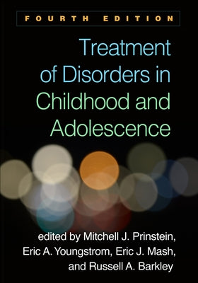 Treatment of Disorders in Childhood and Adolescence by Prinstein, Mitchell J.