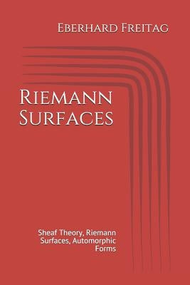 Riemann Surfaces: Sheaf Theory, Riemann Surfaces, Automorphic Forms Paperback Createspace Independent Publishing Platform