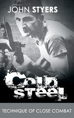 Cold Steel by Styers, John