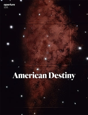American Destiny: Aperture 226 by Aperture