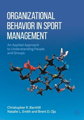 Organizational Behavior in Sport Management: An Applied Approach to Understanding People and Groups Paperback Palgrave MacMillan