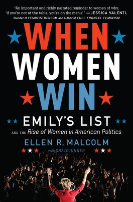 When Women Win: Emily's List and the Rise of Women in American Politics Paperback Mariner Books