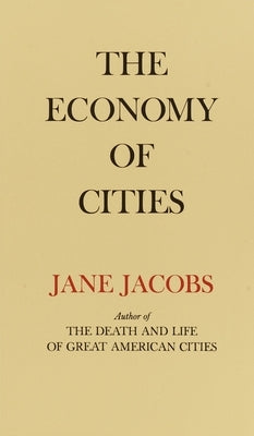 The Economy of Cities by Jacobs, Jane