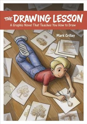 The Drawing Lesson: A Graphic Novel That Teaches You How to Draw by Crilley, Mark
