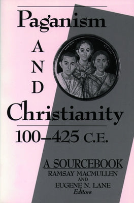 Paganism and Christianity 100-425 C.E. Paperback Fortress Press