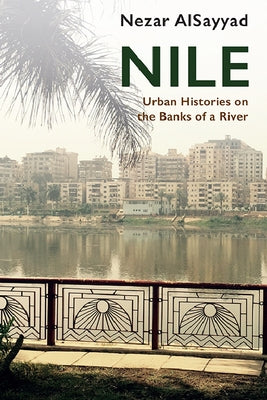 Nile: Urban Histories on the Banks of a River Paperback Edinburgh University Press