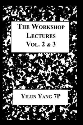 The Workshop Lectures: Volumes Two and Three Paperback Independently Published