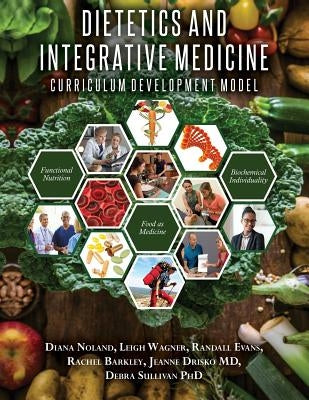 Dietetics and Integrative Medicine: Curriculum Development Model Paperback Createspace Independent Publishing Platform