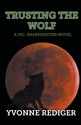 Trusting the Wolf Paperback Yvonne Rediger