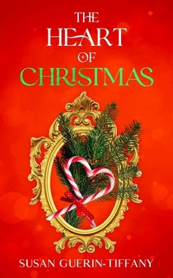 The Heart of Christmas Paperback Palmetto Publishing