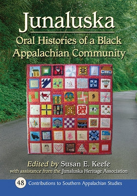 Junaluska: Oral Histories of a Black Appalachian Community by Keefe, Susan E.