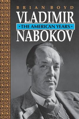 Vladimir Nabokov: The American Years Paperback Princeton University Press