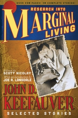 Research Into Marginal Living: The Selected Stories of John D. Keefauver Paperback Lethe Press