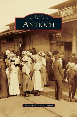 Antioch by Antioch Historical Society