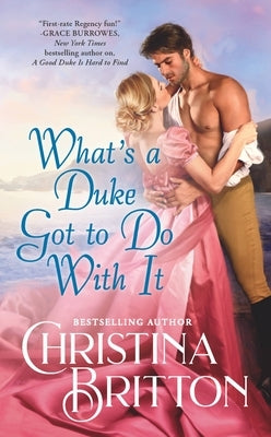 What's a Duke Got to Do with It by Britton, Christina