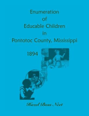 Enumeration of Educatable Children in Pontotoc County, Mississippi, 1894 by Neet, Hazel Boss