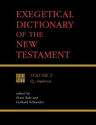 Exegetical Dictionary of the New Testament Vol 2 by Balz, Horst